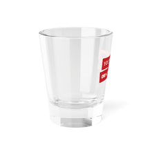 Load image into Gallery viewer, &quot;You Thinking? Or You Drinking?&quot; Shot Glass – from If I Gave You My Heart