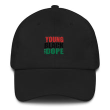 Load image into Gallery viewer, Young Black and Dope Dad hat